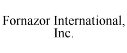 FORNAZOR INTERNATIONAL, INC. trademark