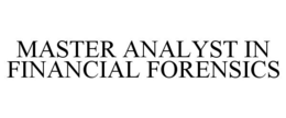 MASTER ANALYST IN FINANCIAL FORENSICS trademark