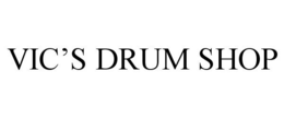 VIC'S DRUM SHOP trademark