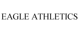 EAGLE ATHLETICS trademark