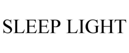 SLEEP LIGHT trademark
