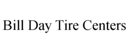 BILL DAY TIRE CENTERS trademark