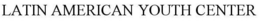 LATIN AMERICAN YOUTH CENTER trademark