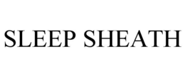 SLEEP SHEATH trademark
