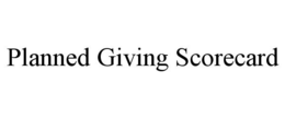 PLANNED GIVING SCORECARD trademark