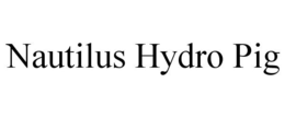 NAUTILUS HYDRO PIG trademark