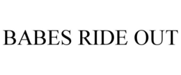 BABES RIDE OUT trademark