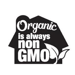 ORGANIC IS ALWAYS NON GMO trademark