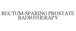 RECTUM-SPARING PROSTATE RADIOTHERAPY trademark