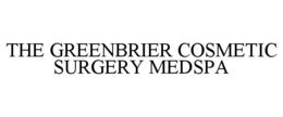 THE GREENBRIER COSMETIC SURGERY MEDSPA trademark