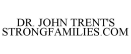 DR. JOHN TRENT'S STRONGFAMILIES.COM trademark