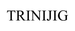 TRINIJIG trademark