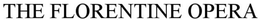 THE FLORENTINE OPERA trademark