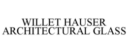 WILLET HAUSER ARCHITECTURAL GLASS trademark