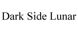 DARK SIDE LUNAR trademark