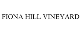 FIONA HILL VINEYARD trademark