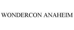 WONDERCON ANAHEIM trademark