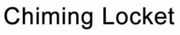 CHIMING LOCKET trademark