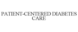 PATIENT-CENTERED DIABETES CARE trademark