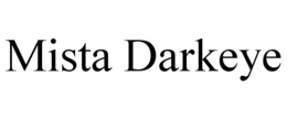 MISTA DARKEYE trademark