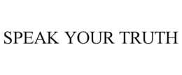SPEAK YOUR TRUTH trademark