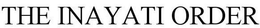 THE INAYATI ORDER trademark