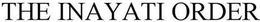 THE INAYATI ORDER trademark
