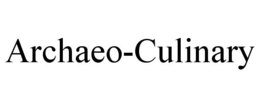 ARCHAEO-CULINARY trademark
