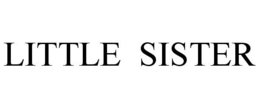 LITTLE SISTER trademark