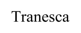 TRANESCA trademark