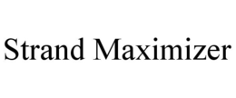 STRAND MAXIMIZER trademark
