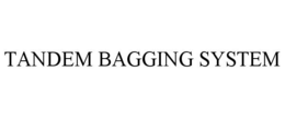 TANDEM BAGGING SYSTEM trademark