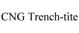 CNG TRENCH-TITE trademark