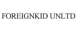 FOREIGNKID UNLTD trademark