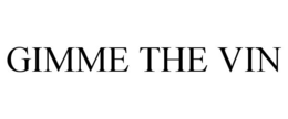 GIMME THE VIN trademark