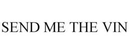SEND ME THE VIN trademark