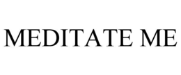 MEDITATE ME trademark