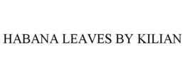 HABANA LEAVES BY KILIAN trademark