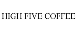 HIGH FIVE COFFEE trademark