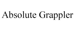 ABSOLUTE GRAPPLER trademark
