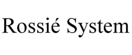 ROSSIÉ SYSTEM trademark