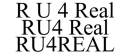 R U 4 REAL RU4 REAL RU4REAL trademark