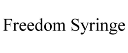 FREEDOM SYRINGE trademark