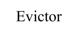 EVICTOR trademark