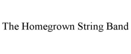THE HOMEGROWN STRING BAND trademark