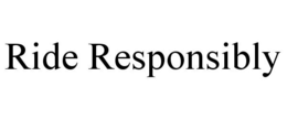 RIDE RESPONSIBLY trademark