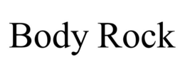 BODY ROCK trademark