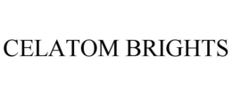 CELATOM BRIGHTS trademark