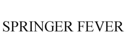 SPRINGER FEVER trademark