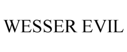 WESSER EVIL trademark
